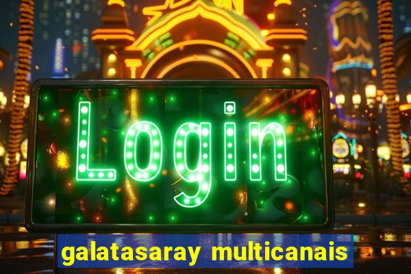 galatasaray multicanais